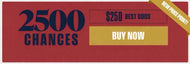 2500 chances for $250
